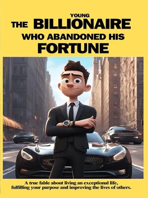 cover image of The Young Billionaire Who Abandoned His Fortune
